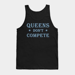 Queens Don't Compete Tank Top